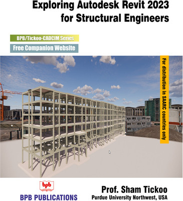 Exploring Autodesk Revit 2023 for Sturctural Engineers(Paperback, Prof. Sham Tickoo)