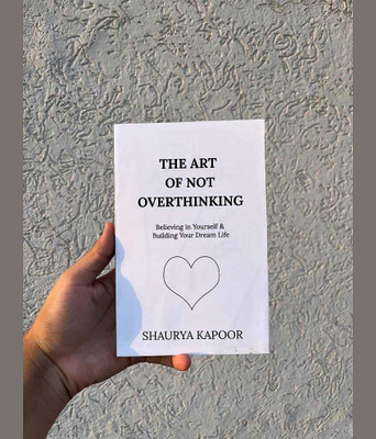 The art of not overthinking(Paperback, SHAURYA KAPOOR)