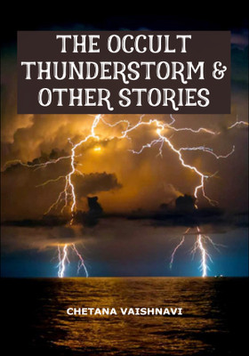 The Occult Thunderstorm & Other Stories(Paperback, Chetana Vaishnavi)