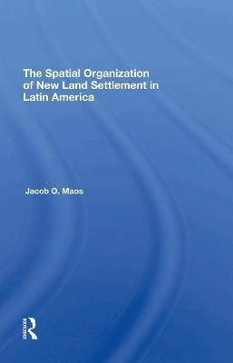 The Spatial Organization Of New Land Settlement In Latin America(English, Hardcover, Maos Jacob O)