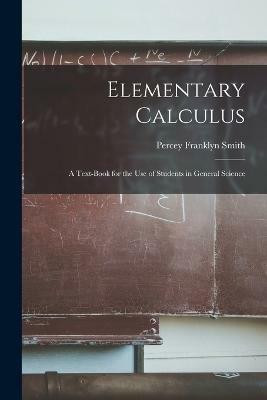 Elementary Calculus(English, Paperback, Smith Percey Franklyn)