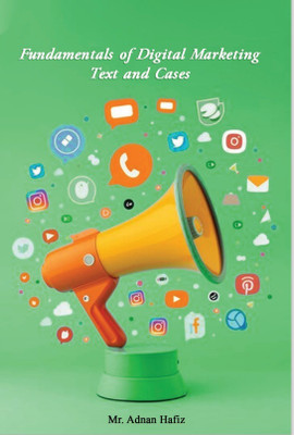 Fundamentals of Digital Marketing Text and Cases(Paperback, Mr. Adnan Hafiz)