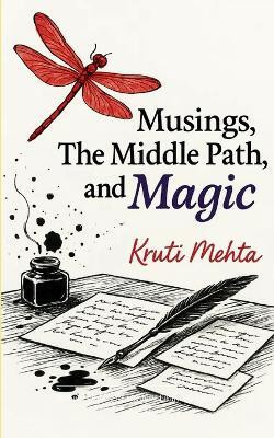 Musings, The Middle Path & Magic (Edition1st)(English, Book, Mehta Kruti)