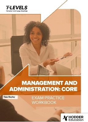Management and Administration T Level Exam Practice Workbook(English, Paperback, Bayley Tess)