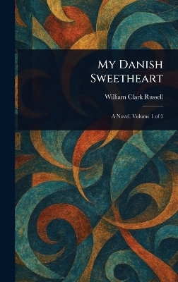 My Danish Sweetheart(English, Hardcover, Russell William Clark)