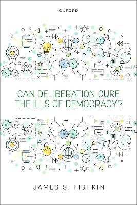 Can Deliberation Cure the Ills of Democracy?(English, Hardcover, Fishkin James S.)