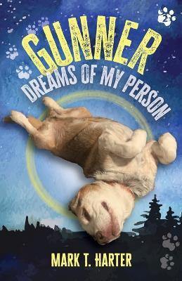 Gunner, Dreams of My Person(English, Paperback, Harter Mark T)