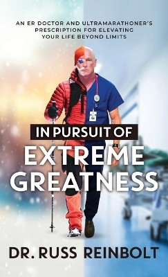 In Pursuit of Extreme Greatness(English, Hardcover, Reinbolt Russ Dr)