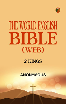 The World English Bible (WEB): 2 Kings(Paperback, Anonymous)