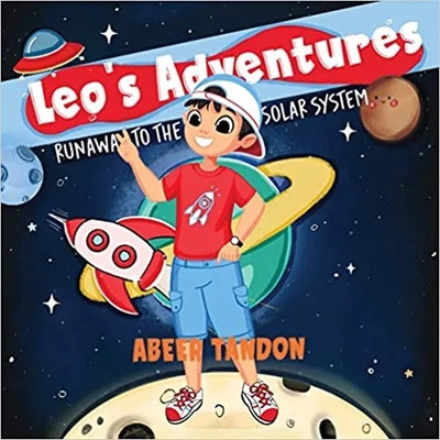 Leos Adventures Runaway To The Sola System(Paperback, Abeer Tandon)
