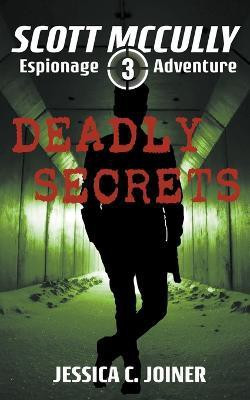 Deadly Secrets(English, Paperback, Joiner Jessica C)