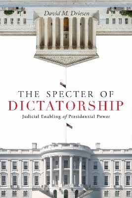 The Specter of Dictatorship(English, Paperback, Driesen David M.)