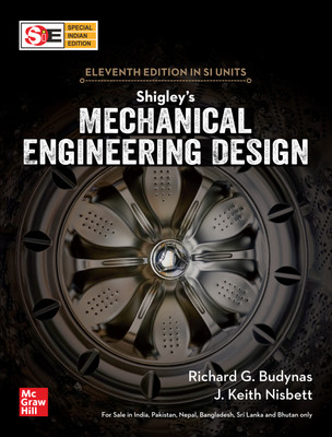 Shigley’s Mechanical Engineering Design(Paperback, Richard G. Budynas, J. Keith Nisbett, Kiatfa Tangchaichit)