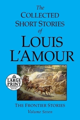 The Collected Short Stories of Louis L'Amour: Volume 7(English, Paperback, L'Amour Louis)