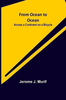 From Ocean to Ocean(English, Paperback, J Murif Jerome)