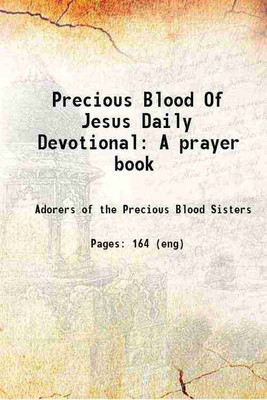 Precious Blood Of Jesus Daily Devotional A prayer book 1900 [Hardcover](Hardcover, Adorers of the Precious Blood Sisters)