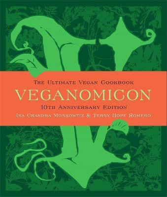 Veganomicon, 10th Anniversary Edition(English, Hardcover, Moskowitz Isa)