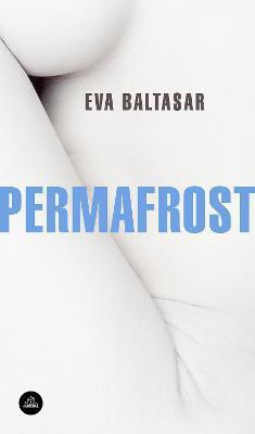 Permafrost (Spanish Edition)(Spanish, Paperback, Baltasar Eva)
