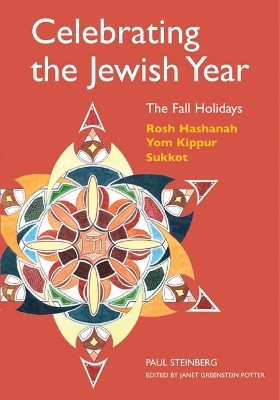 Celebrating the Jewish Year: the Fall Holidays(English, Paperback, Steinberg Paul)