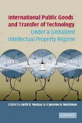 International Public Goods and Transfer of Technology Under a Globalized Intellectual Property Regime(English, Electronic book text, unknown)