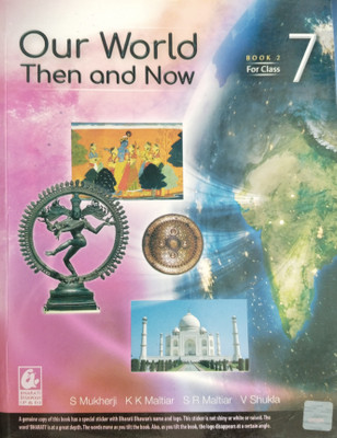 Our World Then and Now Book 2 Class 7(Paperback, Sagarika Mukherji, KK Maltiar, SR Maltiar, V Shukla)