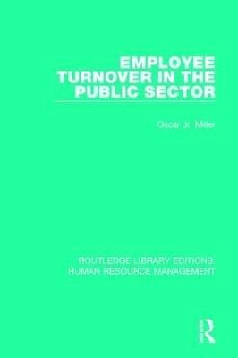 Employee Turnover in the Public Sector(English, Hardcover, Miller, Jr. Oscar)