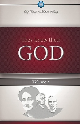 They Knew Their God Volume 3(English, Paperback, Harvey Edwin F)