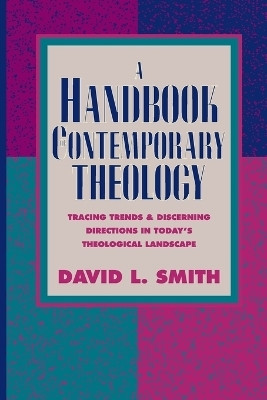 A Handbook of Contemporary Theology(English, Paperback, Smith David L.)