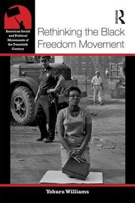 Rethinking the Black Freedom Movement(English, Paperback, Williams Yohuru)