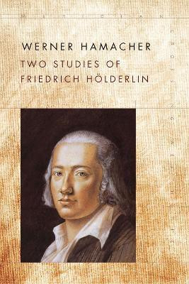 Two Studies of Friedrich Hoelderlin(English, Hardcover, Hamacher Werner)
