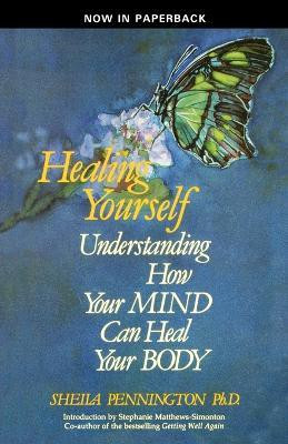 Healing Yourself Understanding How Your Mind Can Heal Your Body(English, Paperback, Pennington Sheila)