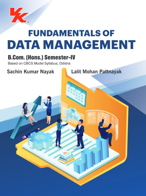 Fundamentals of Data Management for B.com(Hons) Sem-IV Odisha University Examinations(Paperback, Sachin Kumar Nayak)