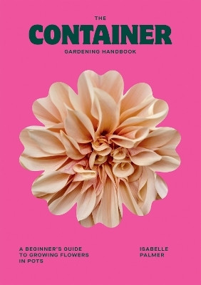 The Container Gardening Handbook(English, Hardcover, Palmer Isabelle)