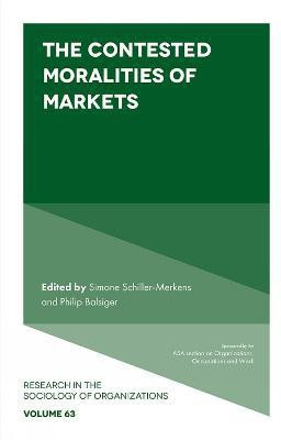 The Contested Moralities of Markets(English, Hardcover, unknown)