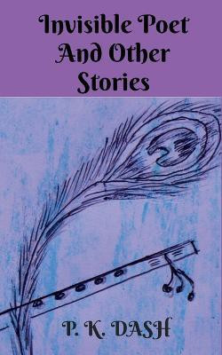 Invisible Poet And Other Stories(English, Paperback, K P)