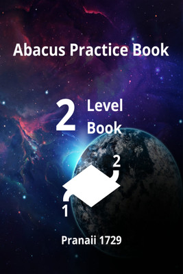 Abacus Practice Book - Level 2(Hardcover, Pranaii 1729)