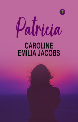 Patricia(Paperback, Caroline Emilia Jacobs)
