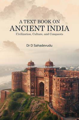 A Textbook on Ancient India: Civilization, Culture, and Conquests(Paperback, Dr D Sahadevudu)