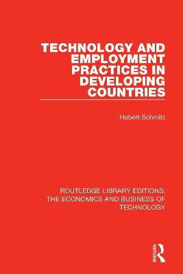 Technology and Employment Practices in Developing Countries(English, Paperback, Schmitz Hubert)