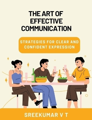 The Art of Effective Communication(English, Paperback, Sreekumar V T)