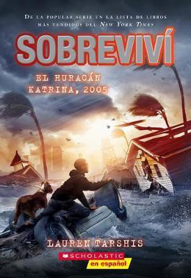 Sobrevivi El Huracan Katrina, 2005 (I Survived Hurricane Katrina, 2005)(Spanish, Paperback, Tarshis Lauren)