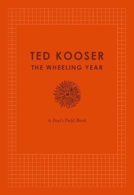 The Wheeling Year(English, Hardcover, Kooser Ted)