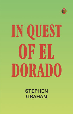 In Quest of El Dorado(Paperback, Stephen Graham)
