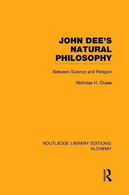 John Dee's Natural Philosophy(English, Paperback, Clulee Nicholas)
