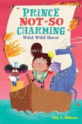 Prince Not-So Charming: Wild Wild Quest(English, Paperback, Hinuss Roy L.)