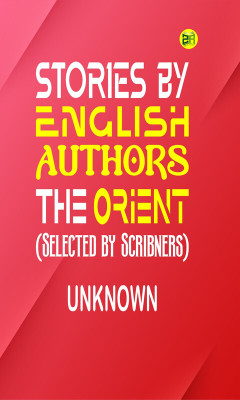 Stories by English Authors Orient(Paperback, VARIOUS AUTHORS)