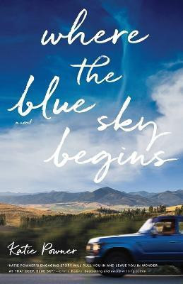 Where the Blue Sky Begins(English, Paperback, Powner Katie)