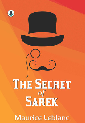 THE SECRET OF SAREK(Paperback, Maurice Leblanc)
