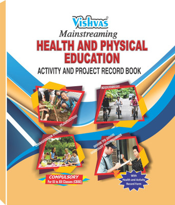 MAINSTREAMING OF HEALTH AND PHYSICAL EDUCATION (PROJECT AND ACTIVITY RECORD BOOK)PAPERBACK-FOR CLASS-IX-XII-ENGLISH-MEDIUM- REVISED EDITION(English, Paperback, Rajnish Sharma, Neeraj Sharma, Ram Kumar Sharma) MAINSTREAMING OF HEALTH AND PHYSICAL EDUCATION (PROJECT AND ACTIVITY RECORD BOOK)PAPERBACK-FOR CLASS-IX-XII-ENGLISH-MEDIUM- REVISED EDITION(English, Paperback, Rajnish Sharma, Neeraj Sharma, Ram Kumar Sharma)