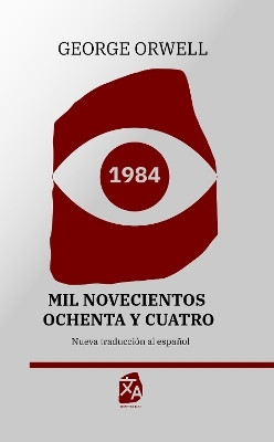 1984: Mil novecientos ochenta y cuatro(Spanish, Hardcover, Orwell George)
